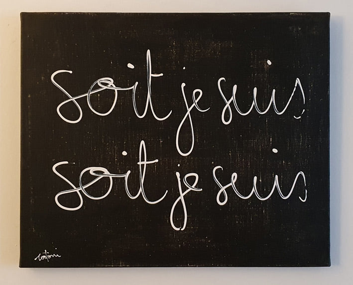 Soit je suis soit je suis 46x38cm